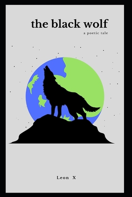 The Black Wolf: A Poetic Tale 1097513548 Book Cover
