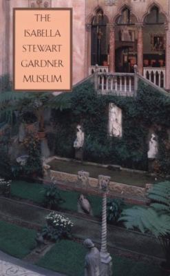 The Isabella Stewart Gardner Museum: A Companio... 0300063415 Book Cover