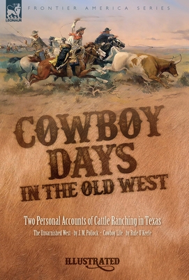 Cowboy Days in the Old West: Two Personal Accou... 1916535445 Book Cover