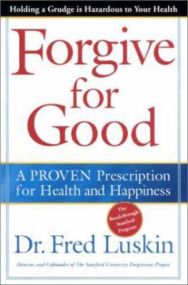 Forgive for Good: A Proven Prescription for Hea... 0062517201 Book Cover