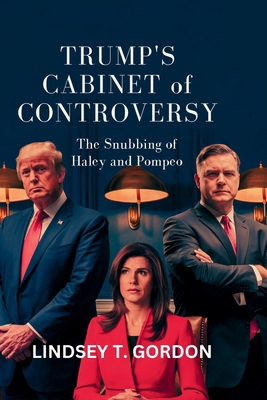 Trump's Cabinet of Controversy: The Snubbing of...            Book Cover