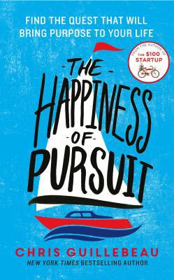 The Happiness of Pursuit: Find the Quest That W... B01M0P36JO Book Cover