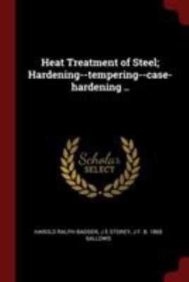 Heat Treatment of Steel; Hardening--Tempering--... 1376049058 Book Cover