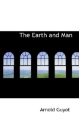 The Earth and Man 0559364199 Book Cover