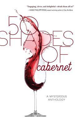 50 Shades of Cabernet: A Mysterious Anthology 1633933598 Book Cover