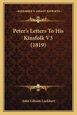 Peter's Letters To His Kinsfolk V3 (1819) 1165490080 Book Cover