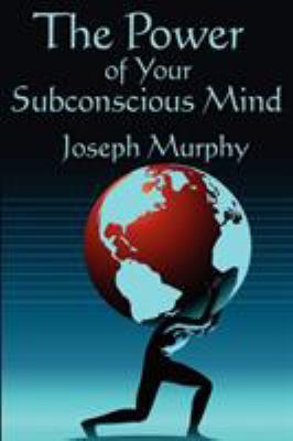 The Power of Your Subconscious Mind: Complete a... 1604590483 Book Cover