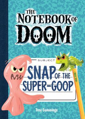 Snap of the Super-Goop: #10 1532142811 Book Cover