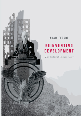 Reinventing Development: The Sceptical Change A... 3319843516 Book Cover