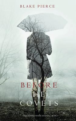 Before He Covets (A Mackenzie White Mystery-Boo... 1632918706 Book Cover