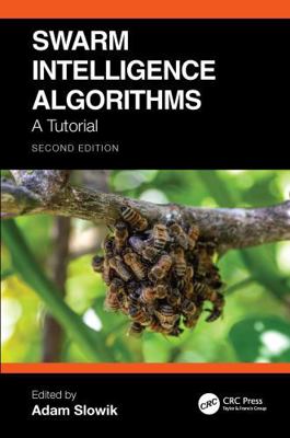 Swarm Intelligence Algorithms: A Tutorial 1041365993 Book Cover
