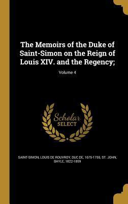 The Memoirs of the Duke of Saint-Simon on the R... 1373988592 Book Cover