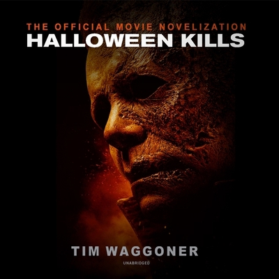 Halloween Kills: The Official Movie Novelization B09QNW7Q6K Book Cover