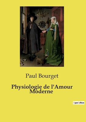 Physiologie de l'Amour Moderne: Exploration des... [French] B0D3YBTN6C Book Cover
