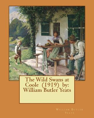 The Wild Swans at Coole (1919) by: William Butl... 1542651670 Book Cover