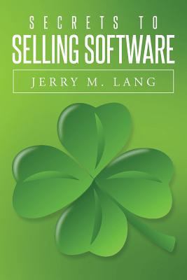 Secrets to Selling Software 1979969698 Book Cover