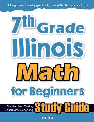 7th Grade Illinois Math for Beginners: Standard... 1636203299 Book Cover