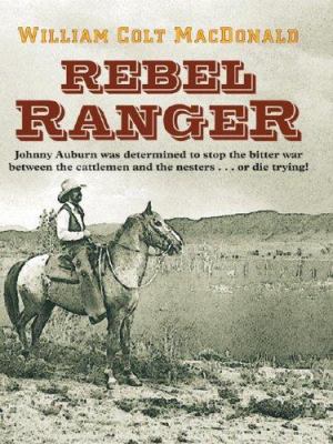 Rebel Ranger [Large Print] 1587247178 Book Cover
