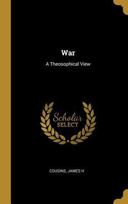 War: A Theosophical View 0526474254 Book Cover