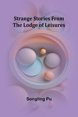 Strange Stories from the Lodge of Leisures 9362997401 Book Cover
