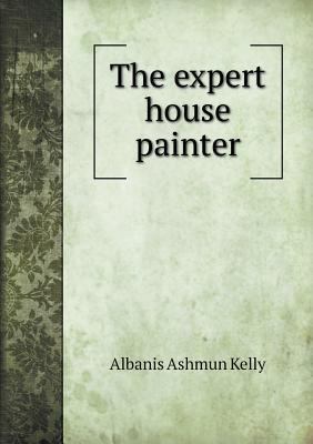 The expert house painter 5518971168 Book Cover