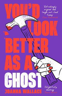 You’d Look Better as a Ghost 1800811292 Book Cover
