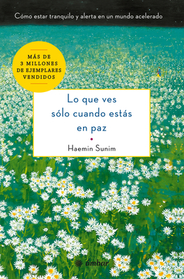 Lo Que Ves Sólo Cuando Estás En Paz: Cómo Estar... [Spanish] 6075274634 Book Cover