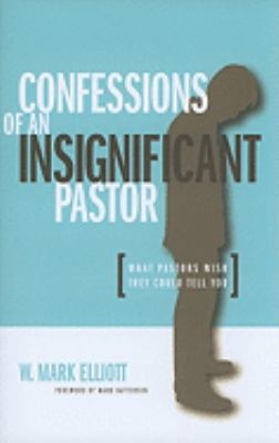 Confessions of an Insignificant Pastor: What Pa... 078802616X Book Cover