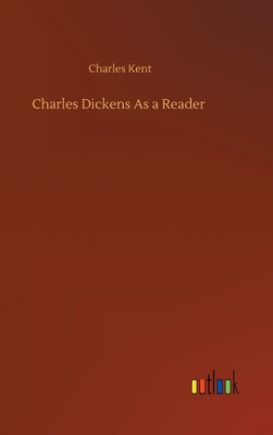 Charles Dickens As a Reader 3752368403 Book Cover