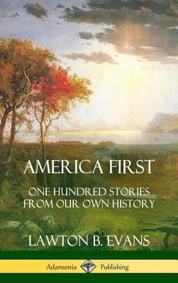 America First: One Hundred Stories from Our Own... 0359009999 Book Cover