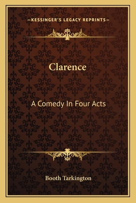 Clarence: A Comedy In Four Acts 1163761575 Book Cover