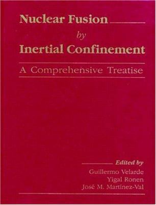 Nuclear Fusion by Inertial Confinement: A Compr... 0849369266 Book Cover
