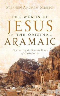 The Words of Jesus in the Original Aramaic 1600341071 Book Cover