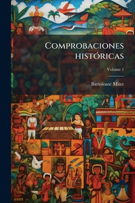 Comprobaciones históricas; Volume 1 [Spanish] 1175082139 Book Cover