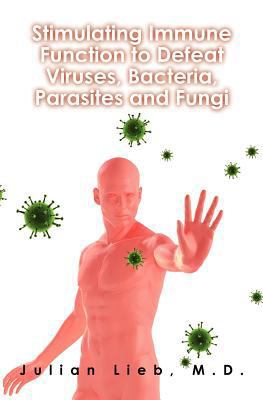 Stimulating Immune Function to Defeat Viruses, ... 1466209860 Book Cover