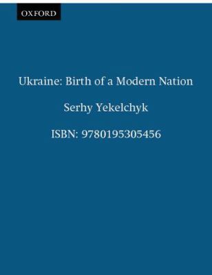 Ukraine: Birth of a Modern Nation 0195305450 Book Cover