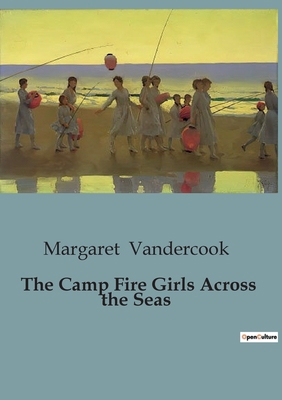 The Camp Fire Girls Across the Seas B0CJ67DYJW Book Cover