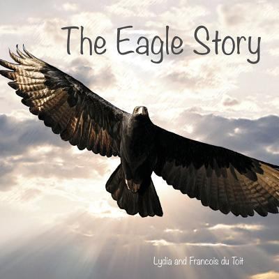 The Eagle Story 099217693X Book Cover