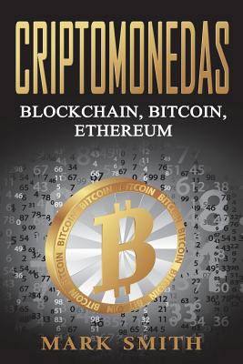 Criptomonedas: Blockchain, Bitcoin, Ethereum (L... [Spanish] 1721792759 Book Cover