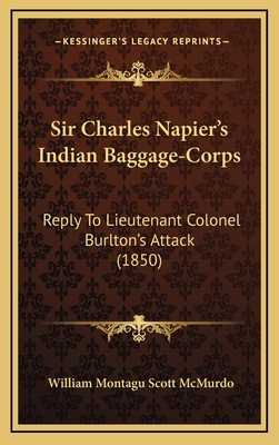 Sir Charles Napier's Indian Baggage-Corps: Repl... 1168963958 Book Cover
