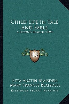 Child Life In Tale And Fable: A Second Reader (... 1164602543 Book Cover