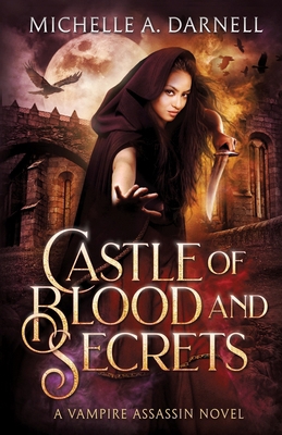 Castle of Blood and Secrets: A Vampire Assassin... 1962809013 Book Cover