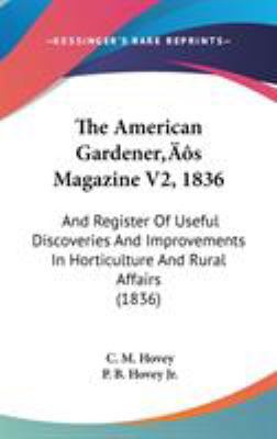 The American Gardener's Magazine V2, 1836: And ... 1437274226 Book Cover