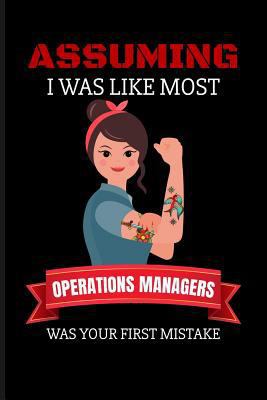 Assuming I Was Like Most Operations Managers Wa... 1723935395 Book Cover