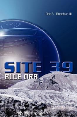 Site 39: Blue Orb 1419699377 Book Cover