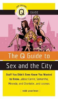 The Q Guide to Sex and the City: Stuff You Didn... 1593500726 Book Cover