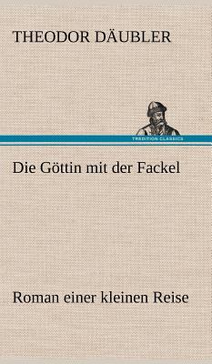 Die Gottin Mit Der Fackel [German] 3847245961 Book Cover