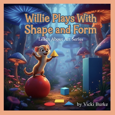 Willie Plays With Shape and Form B0FXG4HW2Q Book Cover