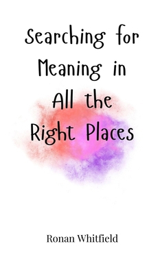 Searching for Meaning in All the Right Places 180566221X Book Cover