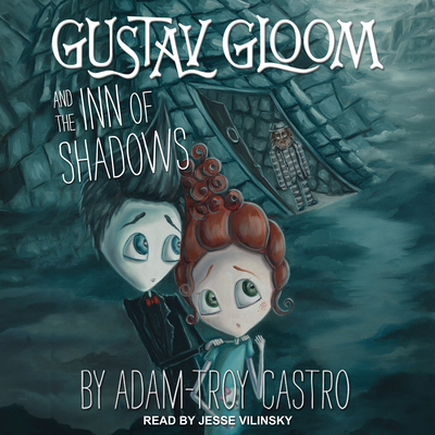 Gustav Gloom and the Inn of Shadows 1705280285 Book Cover